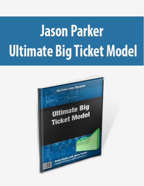 Jason Parker – Ultimate Big Ticket Model