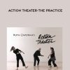 Ruth Zaporah-Action Theater-The Practice