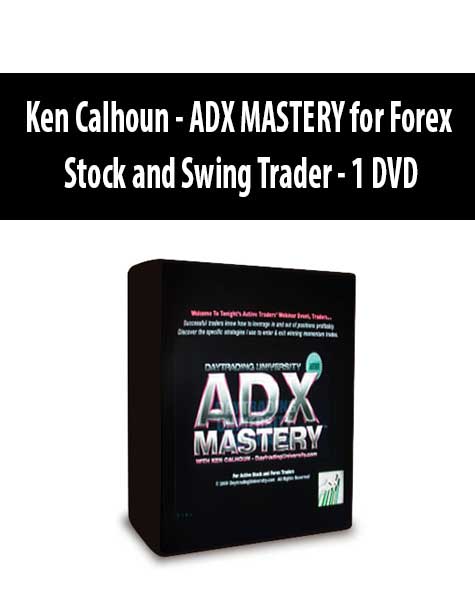 Ken Calhoun - ADX MASTERY for Forex