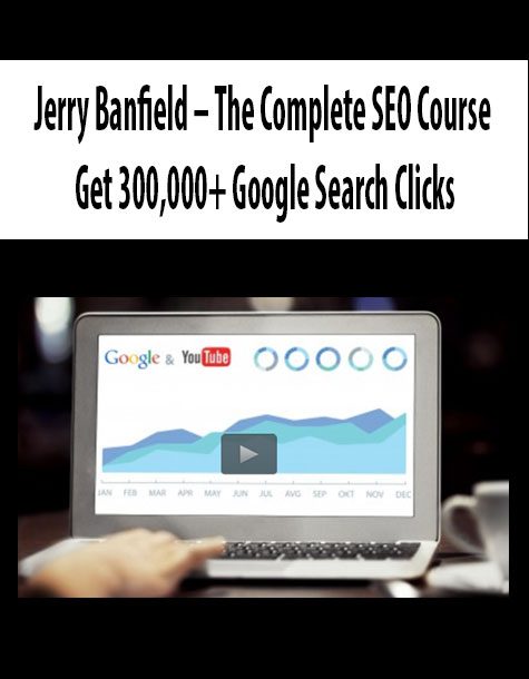 Jerry Banfield – The Complete SEO Course: Get 300
