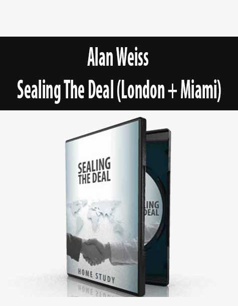 [Download Now] Alan Weiss – Sealing The Deal (London + Miami)