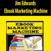 Jim Edwards – Ebook Marketing Machine