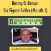 Jimmy D. Brown – Six Figure Seller (Month 1)