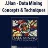 J.Han – Data Mining. Concepts & Techniques