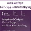 [Download Now] Analysis and Critique: How to Engage and Write about Anything