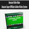 Amazon Niche Nuke – Amazon Super Affiliate Golden Niches System
