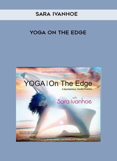 Sara Ivanhoe – Yoga on the Edge