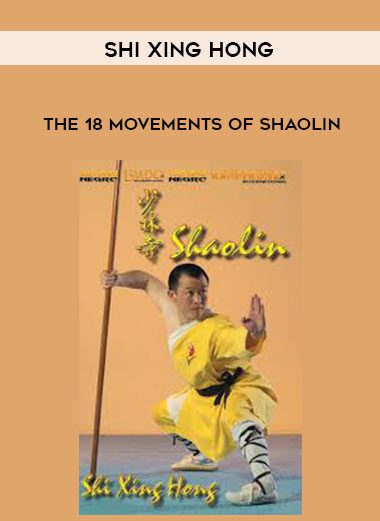 [Download Now] Shi Xing Hong – The 18 Movements of Shaolin