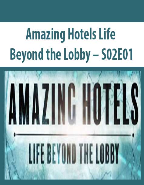 Amazing Hotels Life Beyond the Lobby – S02E01