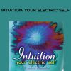 Sharon Franquemont – INTUITION: YOUR ELECTRIC SELF