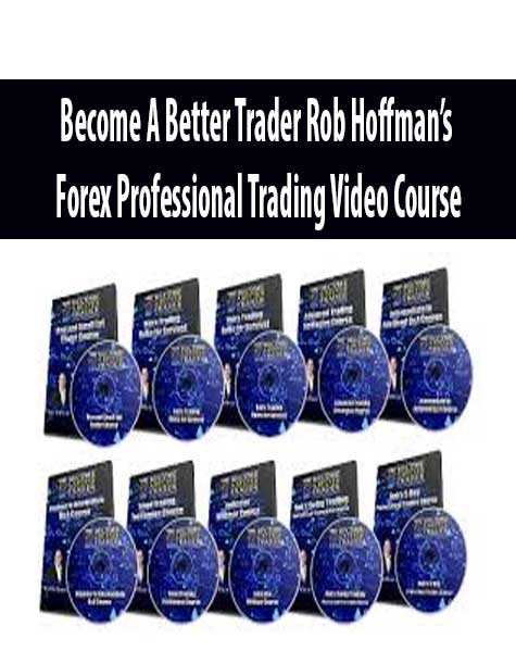 Become A Better Trader Rob Hoffman’s Forex Professional Trading Video Course