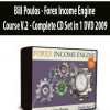 Bill Poulos - Forex Income Engine Course V.2 - Complete CD Set in 1 DVD 2009