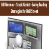 Bill Wermin – Stock Market–Swing Trading Strategies for Wall Street