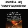 James Kelleher – Equity Valuation for Analysts and Investors