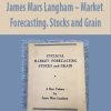 James Mars Langham – Market Forecasting. Stocks and Grain