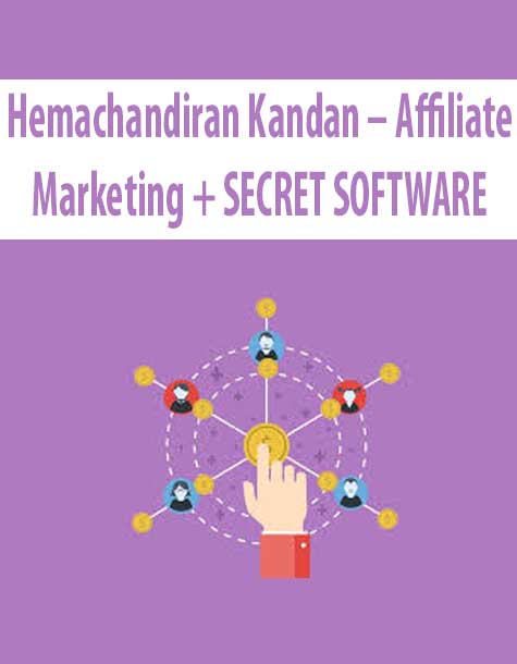 Hemachandiran Kandan – Affiliate Marketing + SECRET SOFTWARE