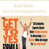 Barb Wade – Get to Yes Formula 2014