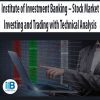 Institute of Investment Banking – Stock Market Investing and Trading with Technical Analysis