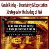 Gerald Ashley – Uncertainty & Expectation Strategies for the Trading of Risk