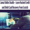 [Download Now] Jamal Uddin Shaikh – Learn Hacked Credit and Debit Card Recovery From Scratch