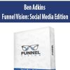 Ben Adkins – Funnel Vision: Social Media Edition