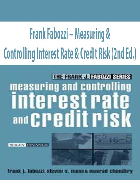 Frank Fabozzi – Measuring & Controlling Interest Rate & Credit Risk (2nd Ed.)