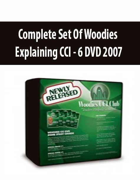 Complete Set Of Woodies Explaining CCI - 6 DVD 2007