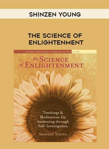 Shinzen Young – THE SCIENCE OF ENLIGHTENMENT