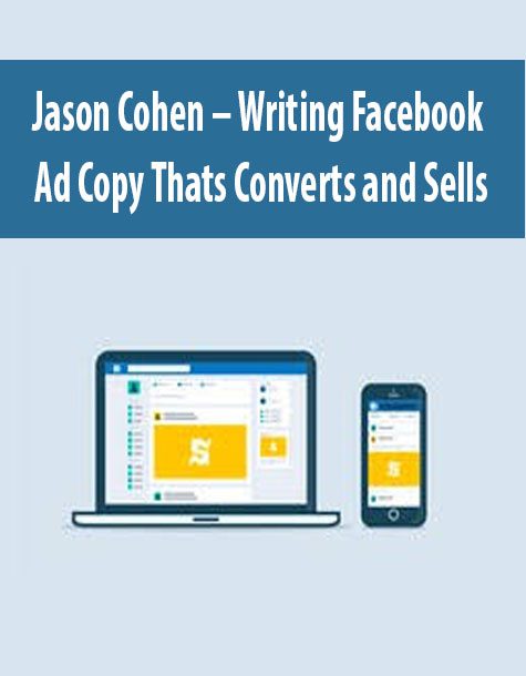Jason Cohen – Writing Facebook Ad Copy Thats Converts and Sells