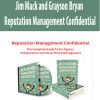 [Download Now] Jim Mack and Grayson Bryan – Reputation Management Confidential