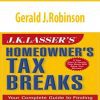 Gerald J.Robinson – J.K. Lasser’s Homeowner’s Tax Breaks Your Complete Guide to Finding Hidden Gold in Your Home