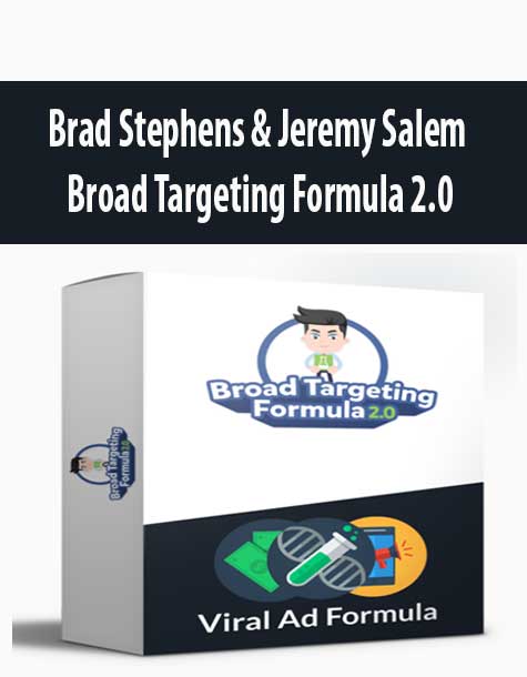 Brad Stephens & Jeremy Salem – Broad Targeting Formula 2.0