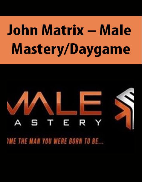 [Download Now] John Matrix – Male – Mastery/Daygame