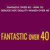 Sinn – Fantastic Over 40 – How to seduce hot