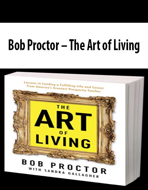 Bob Proctor – The Art of Living
