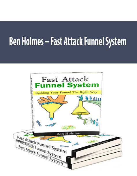 Ben Holmes – Fast Attack Funnel System