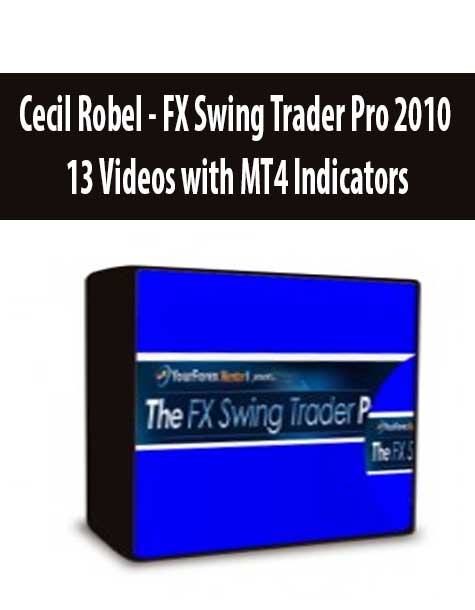 Cecil Robel - FX Swing Trader Pro 2010 - 13 Videos with MT4 Indicators