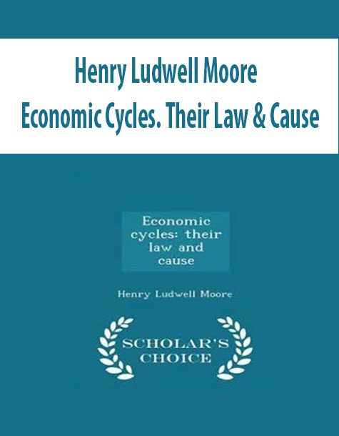 Henry Ludwell Moore – Economic Cycles. Their Law & Cause