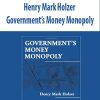 Henry Mark Holzer – Government’s Money Monopoly