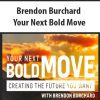 Brendon Burchard – Your Next Bold Move