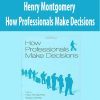 Henry Montgomery – How Professionals Make Decisions