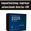 Compound Stock Earnings - Joseph Hooper and Aaron Zalewski - Master Class - 4 DVD