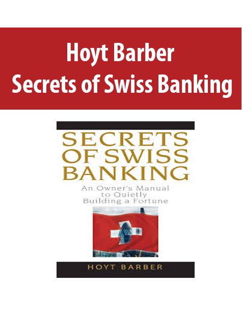 Hoyt Barber – Secrets of Swiss Banking