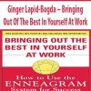 Ginger Lapid-Bogda – Bringing Out Of The Best In Yourself At Work