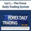 Laz L.– The Forex Daily Trading System