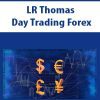 LR Thomas – Day Trading Forex
