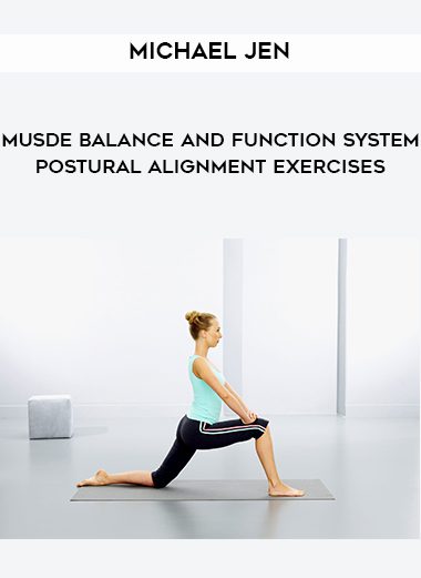 [Download Now] Michael Jen – Musde Balance and Function System – Postural Alignment Exercises