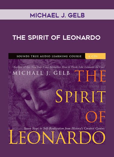Michael J. Gelb – THE SPIRIT OF LEONARDO