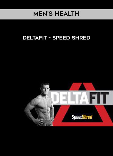 [Download Now] Men’s Health – DeltaFit – Speed Shred