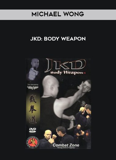Michael Wong – JKD: Body Weapon
